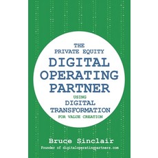 The Private Equity Digital Operating Partner: How to Use Digital Transformation for Value Creation Paperback, Eveallanpub, English, 9780578799537