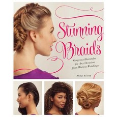 (영문도서) Stunning Braids: Step-by-Step Guide to Gorgeous Statement Hairstyles Paperback, Bookpack Inc, English, 9781612434568