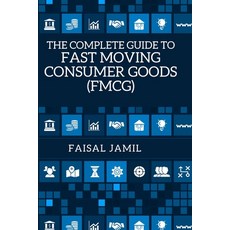(영문도서) The Complete Guide to Fast Moving Consumer Goods (FMCG) Paperback, Independently Published, English, 9798321948248