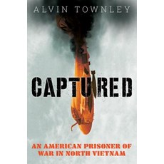 Captured: American Prisoner of War in North Vietnam (Scholastic Focus) Hardcover, Scholastic, English, 9781338255669