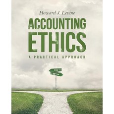(영문도서) Accounting Ethics: A Practical Approach Paperback, Howard J. Levine, English, 9780692112892