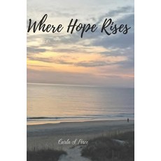 (영문도서)Where Hope Rises Paperback, Independently Published, English, 9798268206845