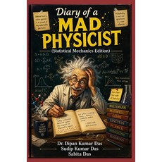 (영문도서)Diary of a Mad Physicist (Statistical Mechanics Edition) Paperback, Independently Published, English, 9798195549091 Independently Published, English, 9798195549091