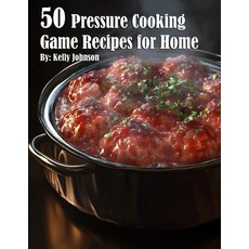 (영문도서) 50 Pressure Cooking Game Recipes for Home Paperback, Marick Booster, English, 9798330438778
