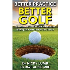 Better Practice Better Golf Paperback, Blue Horizon Publishing, English, 9780995573840