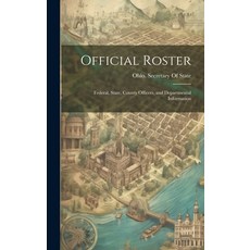 (영문도서) Official Roster: Federal State County Officers and Departmental Information Hardcover, Legare Street Press, English, 9781021138880