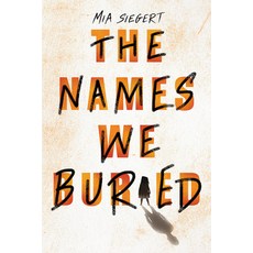 (영문도서)The Names We Buried Paperback, Scholastic Press, English, 9798225014551