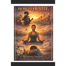 (英文圖書)How to Hustle While Healing While Grieving 平裝版, Independently Published, 英文