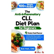 (영문도서)The Anti-Inflammatory CLL Diet Plan for Beginners: A 28-Day Meal Plan to Support... Paperback, Independently Published, English, 9798285755227