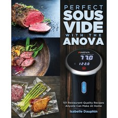 Perfect Sous Vide with the Anova: 101 Restaurant-Quality Recipes Anyone Can Make At Home Paperback, Hhf Press, English, 9781949314854