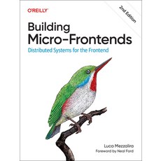 (영문도서)Building Micro-Frontends: Distributed Systems for the Frontend Paperback, O'Reilly Media, English, 9781098170783