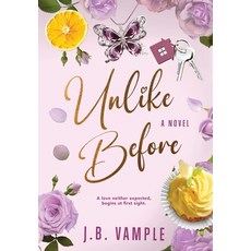 (영문도서) Unlike Before Hardcover, Jessyca Vample Publishing, English, 9781737427971