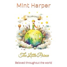 (영문도서)The Little Prince: Beloved throughout the world Paperback, Independently Published, English, 9798242402935