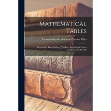 (영문도서) Mathematical Tables: Comprising Logarithms of Numbers Logarithmic Sines Tangents and Secants Paperback, Legare Street Press, English, 9781016330039