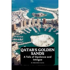 (영문도서) Qatar's Golden Sands: A Tale of Opulence and Intrigue Paperback, Non-Fiction Business and En..., English, 9789642125036
