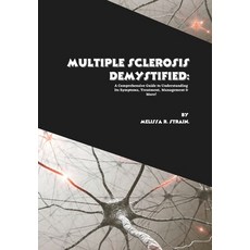 (영문도서)Multiple Sclerosis Demystified: A Comprehensive Guide to Understanding Its Sympt... Paperback, Independently Published, English, 9798266124509