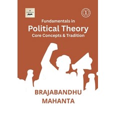 (영문도서)Fundamentals in Political Theory: Core Concepts and Traditions Paperback, Independently Published, English, 9798263810269