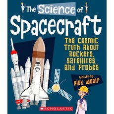 The Science of Spacecraft: Cosmic Truth about Rockets Satellites and Probes (Science of Engineerin... Hardcover, Franklin Watts, English, 9780531131978