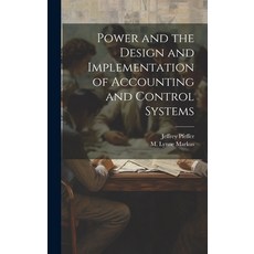 (영문도서) Power and the Design and Implementation of Accounting and Control Systems Hardcover, Legare Street Press, English, 9781019947708