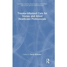 (英文圖書)Trauma-informed Care for Nurses and Allied Healthcare Professionals 精裝版, Routledge, 英文