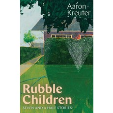 (영문도서) Rubble Children: Seven and a Half Stories Paperback, University of Alberta Press, English, 9781772127720