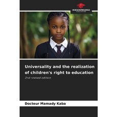 (영문도서)Universality and the realization of children's right to education Paperback, Our Knowledge Publishing, English, 9786209019500
