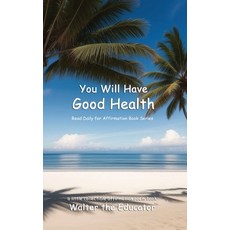 (영문도서) You Will Have Good Health: Read Daily for Affirmation Book Series Paperback, Silent King Books, English, 9798869380951