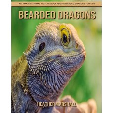 Bearded dragons: An Amazing Animal Picture Book about Bearded dragons for Kids Paperback, Independently Published