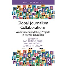 (英文圖書)Global Journalism Collaborations: Worldwide Storytelling Projects in Higher Educ... 平裝版, Routledge, 英文