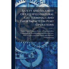 (英文圖書)Safety And Security Of Liquified Natural Gas Terminals And Their Impact On Port... 平裝版, Hutson Street Press, 英文