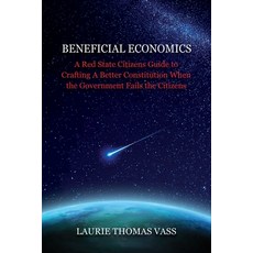 (영문도서)Beneficial Economics: A Red State Citizens Guide to Crafting A Better Constituti... Paperback, Gabby Press, English, 9798218817350