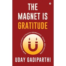 (英文圖書)The Magnet Is Gratitude: How Thankfulness Attracts Abundance Peace and Success 精裝版, Notion Press, 英文