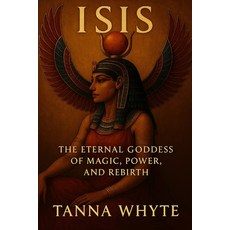 (영문도서)Isis: The Eternal Goddess Paperback, Independently Published, English, 9798288534447