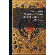 (영문도서)Processus Beatificationis Mariae A Jesu De Agreda; Volume 2 Paperback, Nabu Press, English, 9781274602152