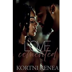 (영문도서)Love Cemented Paperback, House of Kortni Renea Thokr, English, 9781970496055