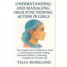 (英文圖書)Understanding and Managing High Functioning Autism in Girls: The Complete Parent... 平裝版, Independently Published, 英文