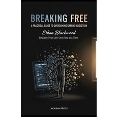 (英文圖書)Breaking Free: A Practical Guide to Overcoming Gaming Addiction: Reclaim Your Li... 平裝版, Independently Published, 英文