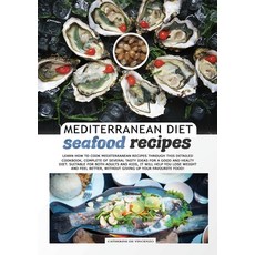 Mediterranean Diet Seafood Recipes: Learn How to Cook Mediterranean Recipes Through This Detailed Co... Paperback, Charlie Creative Lab Ltd Pu..., English, 9781801577885