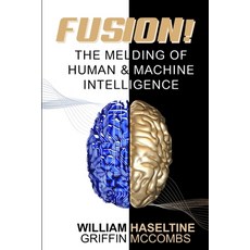 (영문도서) Fusion! The Melding of Human and Machine Intelligence Paperback, Access Health International, English, 9798989082377