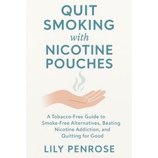 (영문도서)Quit Smoking with Nicotine Pouches: A Tobacco-Free Guide to Smoke-Free Alternati... Paperback, Independently Published, English, 9798291716793