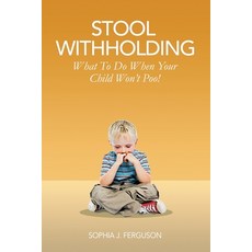 (영문도서) Stool Withholding: What To Do When Your Child Won't Poo! (UK/Europe Edition) Paperback, Macnaughtan Books, English, 9781914523021