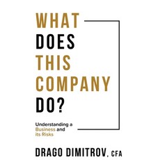 (영문도서) What Does This Company Do?: Understanding a Business and its Risks Paperback, Drago Dimitrov, English, 9798987156223