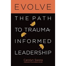 (영문도서) Evolve: The Path to Trauma-Informed Leadership Paperback, Ygtmama Inc., English, 9781998754199