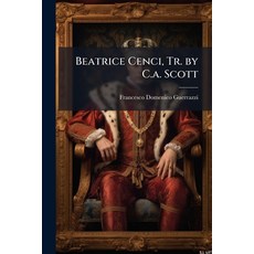(영문도서)Beatrice Cenci Tr. by C.a. Scott Paperback, Nabu Press, English, 9781144704764