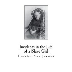 (영문도서) Incidents in the Life of a Slave Girl Paperback, Createspace Independent Pub..., English, 9781726276528