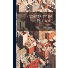 (영문도서) Prosperity in Detroit Hardcover, Legare Street Press, English, 9781020061509