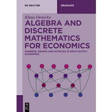 (영문도서)Algebra and Discrete Mathematics for Economics: Numbers Graphs and Matrices in... Paperback, de Gruyter, English, 9783112234426 de Gruyter, English, 9783112234426