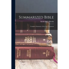 (영문도서) Summarized Bible: Complete Summary of the New Testament Paperback, Legare Street Press, English, 9781015474741