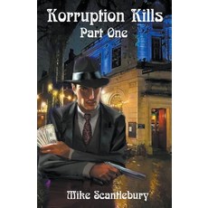 (영문도서) Korruption Kills Part One Paperback, Mickey from Manchester, English, 9798224185818