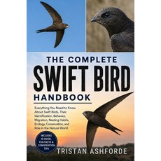 (영문도서)The Complete Swift Bird Handbook: Everything You Need to Know About Swift Birds ... Paperback, Independently Published, English, 9798180668868